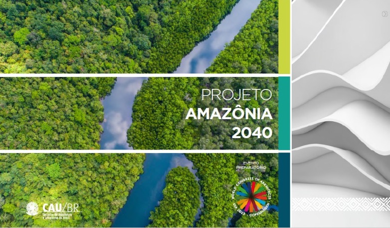 CAU Brasil lança e-book Projeto Amazônia 2040